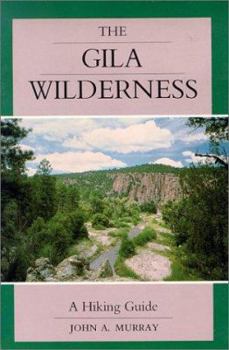 Paperback The Gila Wilderness: A Hiking Guide Book