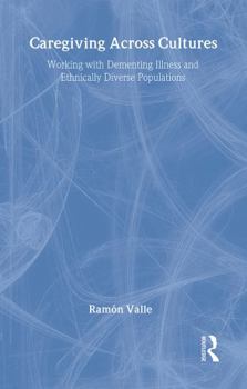 Paperback Caregiving Across Cultures: Working with Dementing Illness and Ethnically Diverse Populations Book