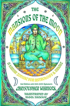 Paperback Mansions of the Moon: A Lunar Zodiac for Astrology and Magic 2nd Edition with 2019-2033 Mansion Ephemeris Book