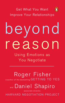 Paperback Beyond Reason: Using Emotions as You Negotiate Book