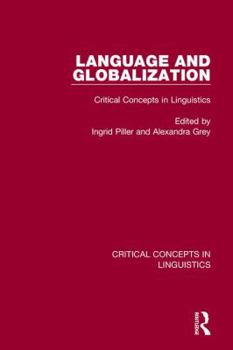 Hardcover Language and Globalization: Critical Concepts in Linguistics Book