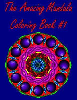 Paperback The Amazing Mandala Coloring Book #1: (Original Designs) Book