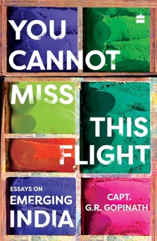 Paperback You Cannot Miss This Flight: Essays on Emerging India Book