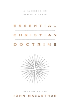Hardcover Essential Christian Doctrine: A Handbook on Biblical Truth Book