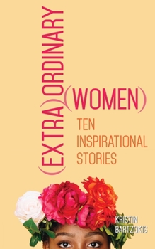 Paperback (Extra)Ordinary Women: Ten Inspirational Stories Book
