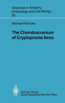 Paperback The Chondrocranium of Cryptoprocta Ferox Book