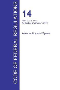 Paperback CFR 14, Parts 200 to 1199, Aeronautics and Space, January 01, 2016 (Volume 4 of 5) Book
