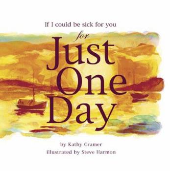 Hardcover If I Could Be Sick for You Just One Day Book
