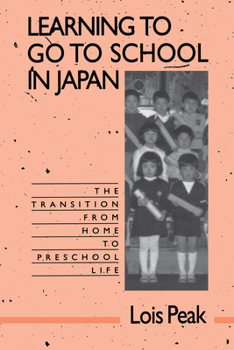 Paperback Learning to Go to School in Japan: The Transition from Home to Preschool Life Book