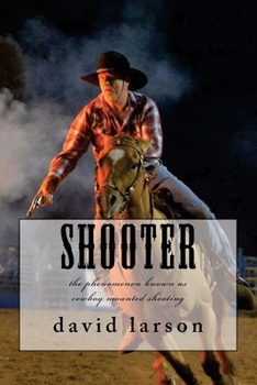 Paperback Shooter: the phenomenon known as cowboy mounted shooting Book