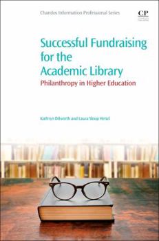 Paperback Successful Fundraising for the Academic Library: Philanthropy in Higher Education Book