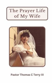 Paperback The Prayer Life of My Wife Book