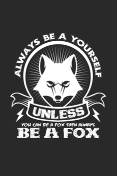 Paperback Always be yourself fox: 6x9 Fox - dotgrid - dot grid paper - notebook - notes Book