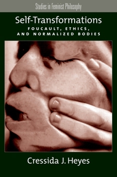 Paperback Self-Transformations: Foucault, Ethics, and Normalized Bodies Book