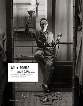 Hardcover Willy Ronis by Willy Ronis: The Master Photographer's Unpublished Albums Book