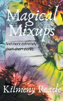 Paperback Magical Mixups: And More Extremely Short Stories Book