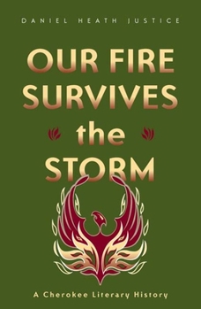 Paperback Our Fire Survives the Storm: A Cherokee Literary History Book