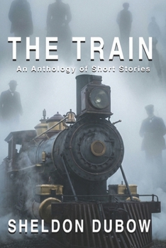 Paperback The Train: An Anthology of Short Stories Book