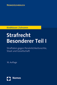 Strafrecht Besonderer Teil I: Straftaten Gegen Personlichkeitsrechte, Staat Und Gesellschaft (Nomoslehrbuch)