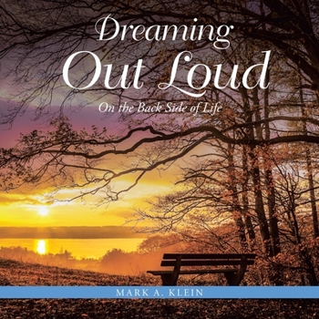 Paperback Dreaming Out Loud: On the Back Side of Life Book