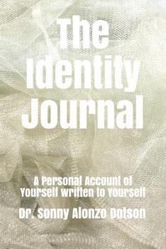 Paperback The Identity Journal: A Personal Account of Yourself written to Yourself Book