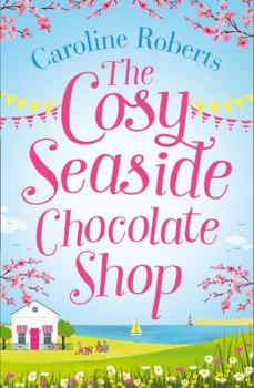 The Cosy Seaside Chocolate Shop - Book #2 of the Cosy Chocolate Shop