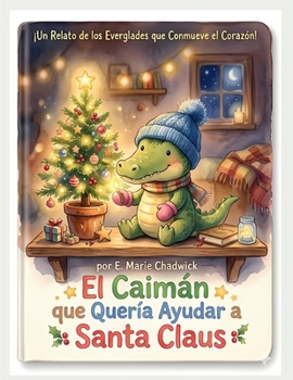 Paperback El Caimán que Quería Ayudar a Santa Claus [Spanish] Book