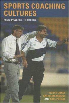 Paperback Sports Coaching Cultures: From Practice to Theory Book