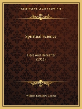 Paperback Spiritual Science: Here And Hereafter (1911) Book