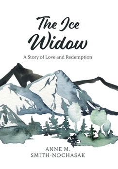 Hardcover The Ice Widow: A Story of Love and Redemption Book