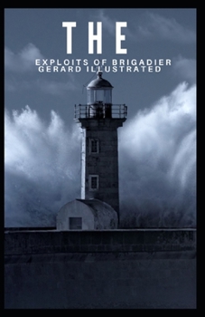 Paperback The Exploits of Brigadier Gerard Illustrated Book