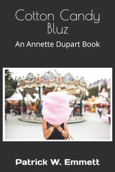 Cotton Candy Bluz: An Annette Dupart Book (Bluz Series)