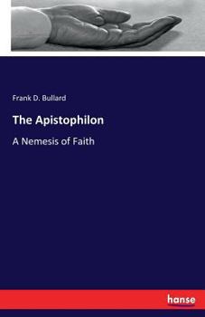 Paperback The Apistophilon: A Nemesis of Faith Book