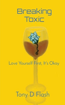 Breaking Toxic: Love Yourself First, It's Okay