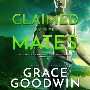 Claimed by Her Mates - Book #3 of the Interstellar Brides Program