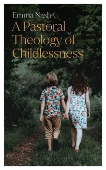 Paperback A Pastoral Theology of Childlessness Book