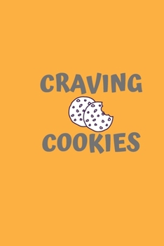 Recipe notebook for Craving Cookies: cookbook journal for recipes to write in favorite recipes and notes  , perfect Gift for Family and friends , cooking enthusiasts 100 Pages/ 6x9 inch