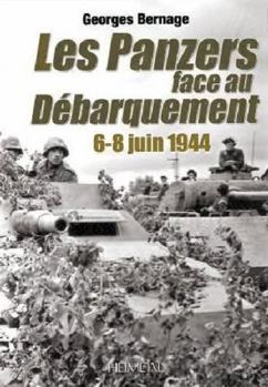 Hardcover Le Panzers Face Au Débarquement: 6-8 Juin 1944 [French] Book