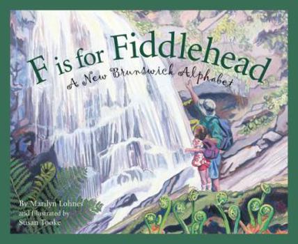 F is for Fiddlehead: A New Brunswick Alphabet - Book  of the Discover Canada Province by Province
