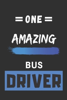 Paperback One Amazing Bus Driver: Lined notebook, Appreciation Gift for Bus Drivers Book