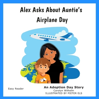 Paperback Alex Asks About Auntie's Airplane Day: An Adoption Day Story Book