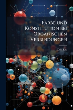 Paperback Farbe und Konstitution bei Organischen Verbindungen [German] Book