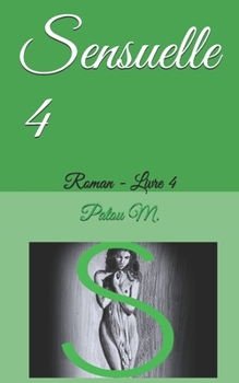 Paperback Sensuelle 4: Roman - Livre 4 [French] Book