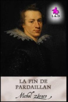 La fin de Pardaillan - Book #9 of the Les Pardaillan