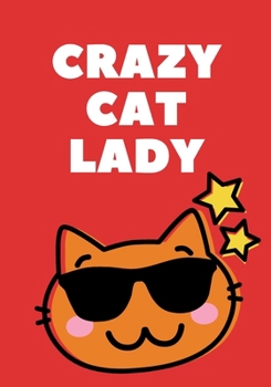 Paperback Crazy Cat Lady Journal: Lined Journal for Women; Lined Journal for Girls; Lined Journal to Write in; Diary for girls; Gifts for women; Gifts f Book