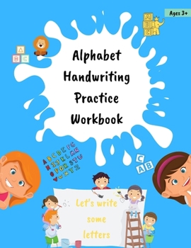 Paperback Alphabet Handwriting Practice Workbook: Tracing for Toddlers, Preschoolers and Kindergartners - First Learn to Write workbook. Practice line tracing, Book