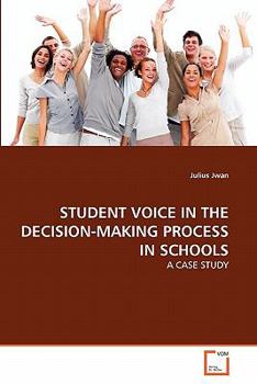 Paperback Student Voice in the Decision-Making Process in Schools Book