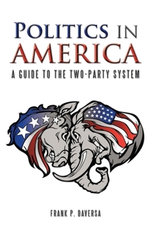 Paperback Politics in America: A Guide to the Two-Party System Book