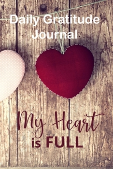 Paperback Daily Gratitude Journal: My Heart is Full Book