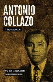 Paperback Antonio Collazo: A True Apostle Book
